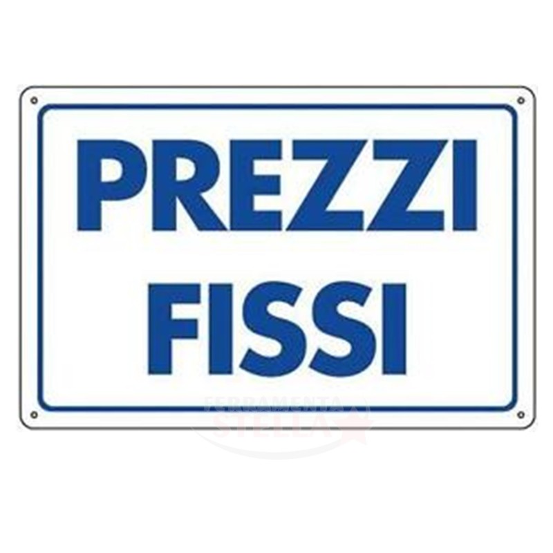 ETICHETTA CARTELLO INFORMATIVO TARGHETTA PLASTICA 30 X 20 CM PREZZI FISSI ETICHETTA CARTELLO INFORMATIVO TARGHETTA PLASTICA 30 X 20 CM PREZZI FISSI