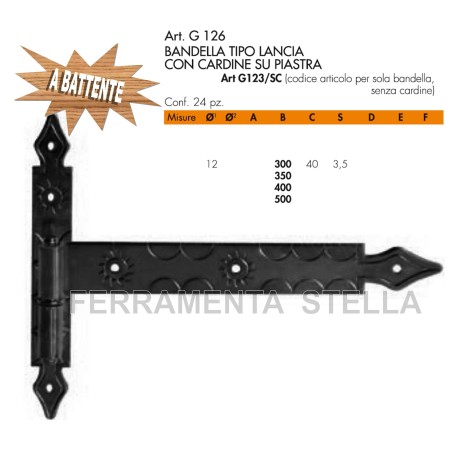 BANDELLA TIPO LANCIA CON CARDINE SU PIASTRA IN FERRO BATTUTO MODELLO A BATTENTE SPINA 12
